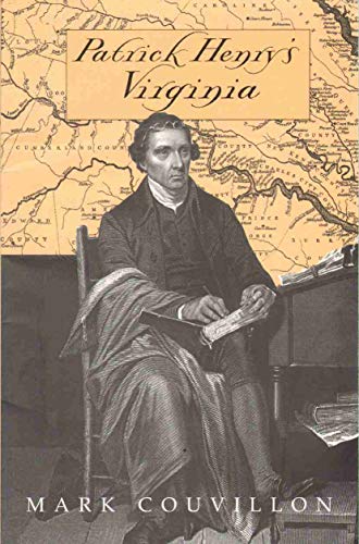 Patrick Henry's Virginia (A Guide to the Homes and Sites in the Life of an American Patriot)