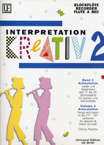 ROELCKE C. - Creative Interpretation Articulation para Flauta Dulce Soprano y Alto