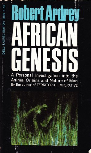 African genesis: A personal investigation into the animal origins and nature of man