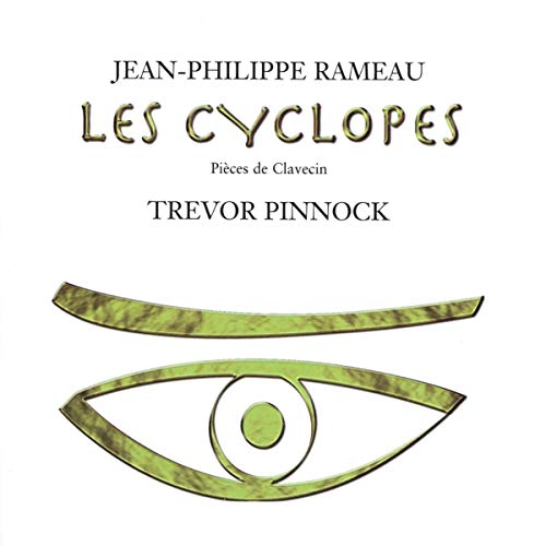Rameau: Les Cyclopes (and other solo harpsichord pieces)