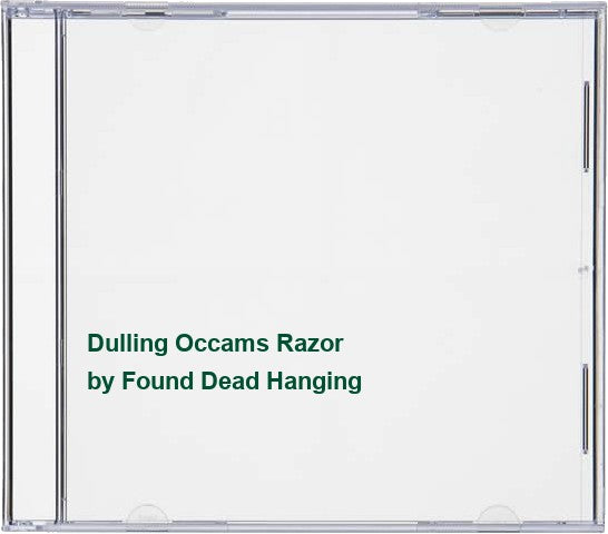 Dulling Occams Razor