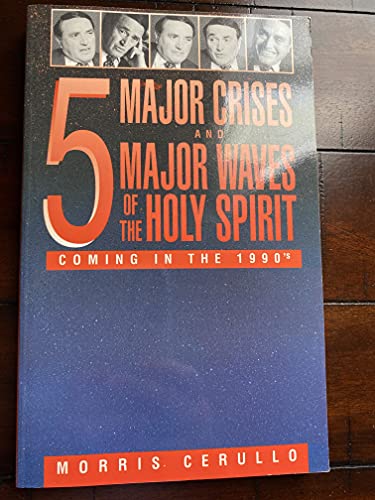 5 Major Crises and Major Waves of the Holy Spirit Coming in the 1990's