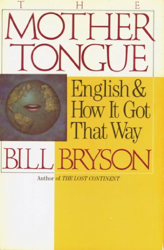 The Mother Tongue: English and How It Got That Way