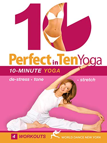 Perfect in Ten: Yoga 10 minute Workouts