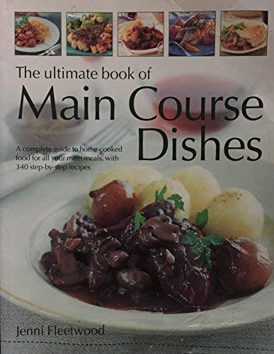 The Ultimate Book Of Main Course Dishes