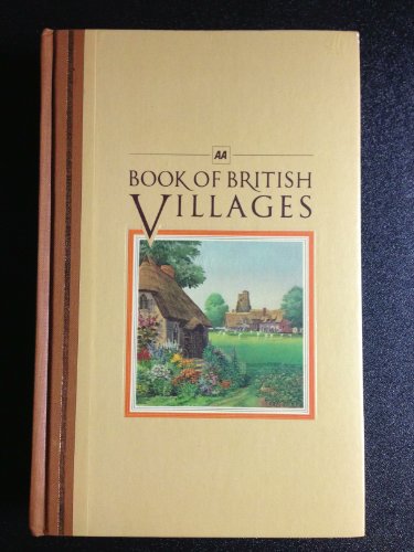 AA Book of British Villages: A Guide to 700 of the Most Interesting and Attractive Villages in Britain