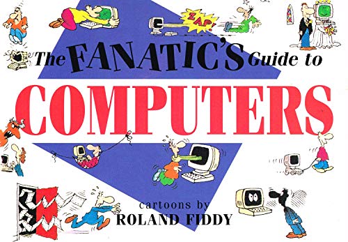 The Fanatic's Guide to Computers
