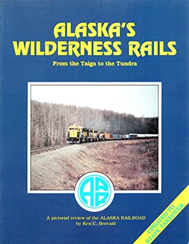 Alaska's Wilderness Rails: From the Taiga to the Tundra