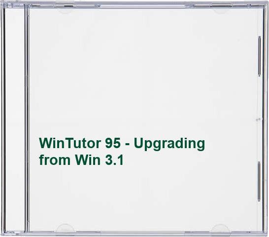 WinTutor 95 - Upgrading from Win 3.1