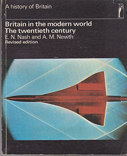 Britain in the Modern World: The Twentieth Century (Hist. of Britain S)