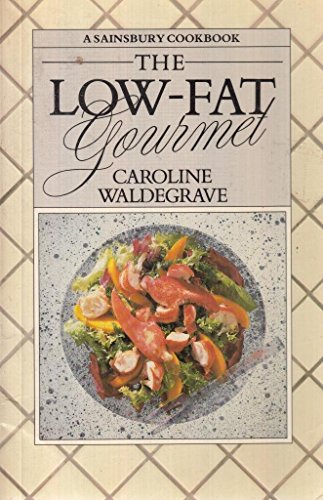 THE LOW FAT GOURMET. (A Sainsbury Cookbook)
