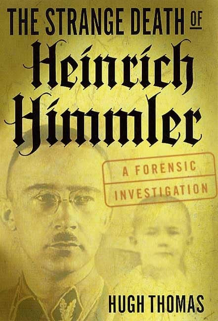 The Strange Death of Heinrich Himmler