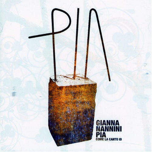 Pia Come La Canto Io