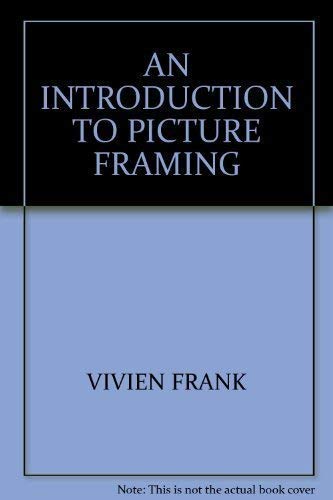 AN INTRODUCTION TO PICTURE FRAMING