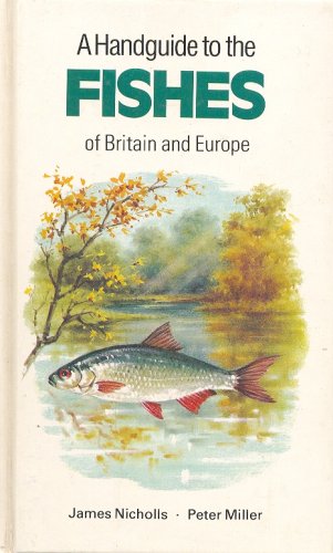 A Handguide to the Fishes of Britain and Europe