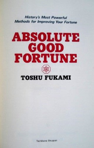 Absolute Good Fortune: History's Most Powerful Methods for Improving Your Fortune