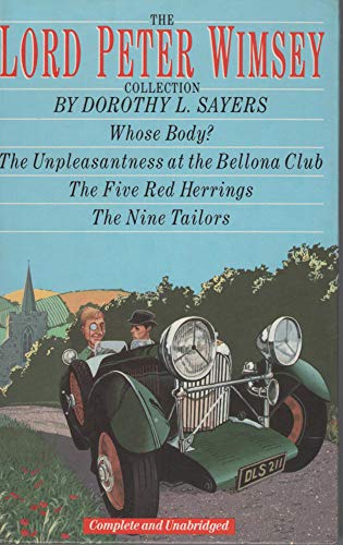 The Lord Peter Wimsey Collection: Whose Body?, The Unpleasantness at the Bellona Club, The Five Red Herrings, Nine Tailors