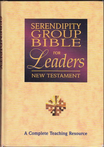 Serendipity Group Bible for Leaders: New Testament: A Complete Teaching Resource