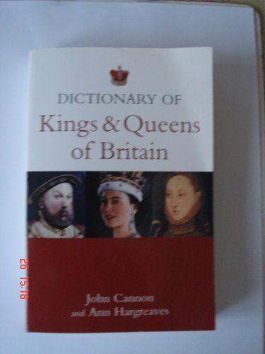 Dictionary of Kings & Queens of Britain