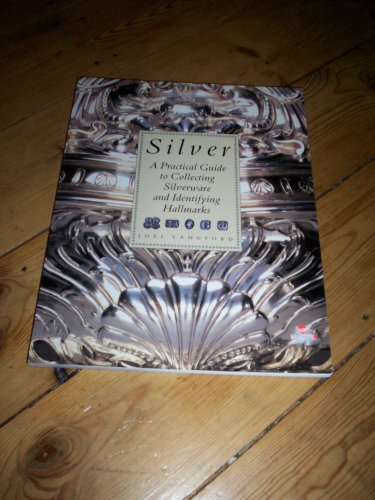 silver a practical guide to collecting silverware and identifying hallmarks
