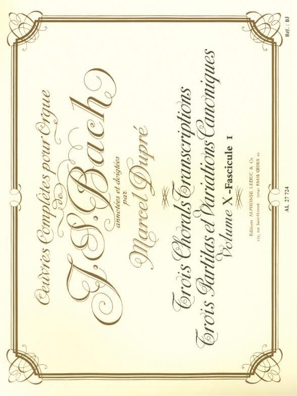OEUVRES COMPLETES POUR ORGUE VOLUME 10,1 - 3 CHORALS TRANSCRIPTIONS, 3 PARTITAS ET VARIATIONS CANONI