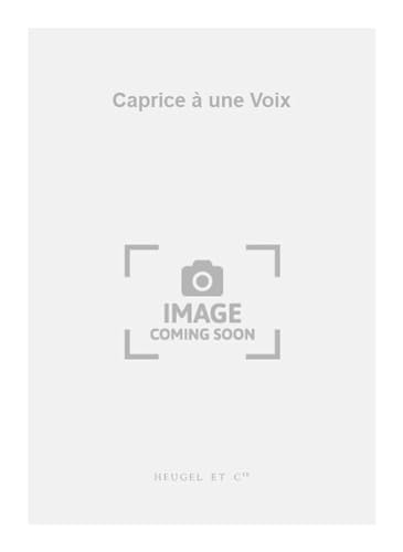 Jolas: Caprice A Une Voix (voice Solo)