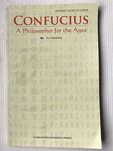 Confucius A Philosopher for the Ages: Ancient Sages of China