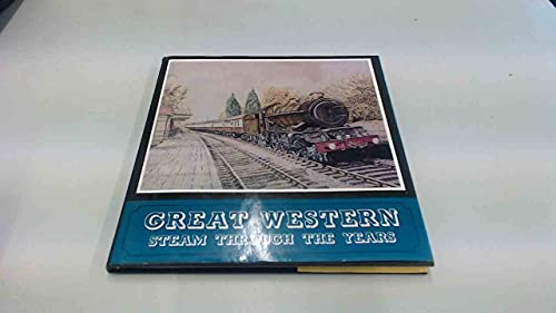 Great Western steam through the years