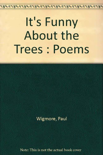 It's Funny About the Trees