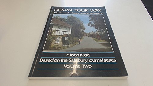 Down Your Way: Towns and Villages Around Salisbury Volume 2