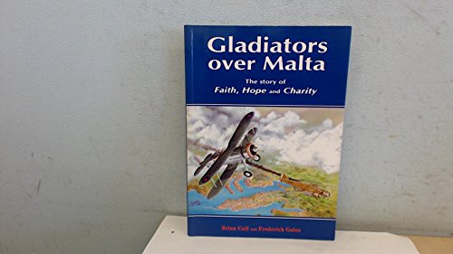 Gladiators over Malta: The story of Faith, Hope and Charity
