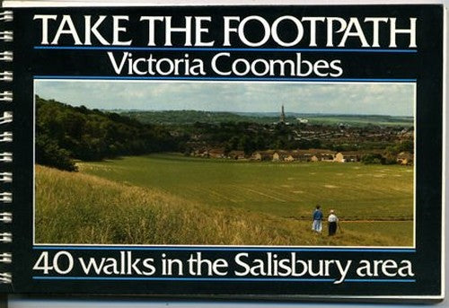 Take The Footpath - 40 walks in the Salisbury area (with maps). Based on the Salisbury Journal Series