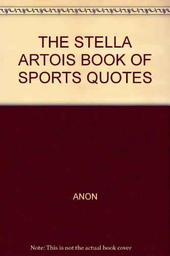 The Stella Artois Book of Sports Quotes
