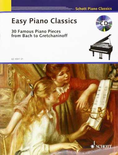 Easy Piano Classics: 30 Famous Piano Pieces from Bach to Gretchaninoff with a CD of performances
