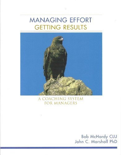 Managing Effort Getting Results A Coaching System for Managers