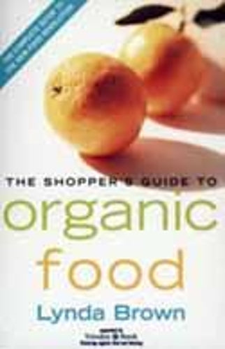 The Shoppers Guide to Organic Food