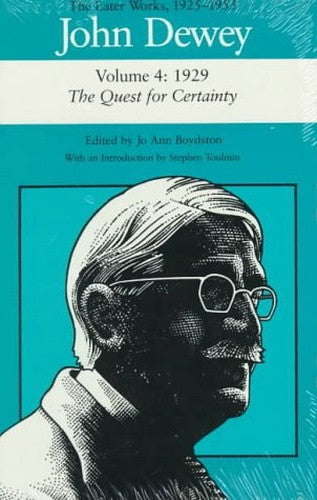 The Later Works of John Dewey, Volume 4, 1925 - 1953 Volume 4