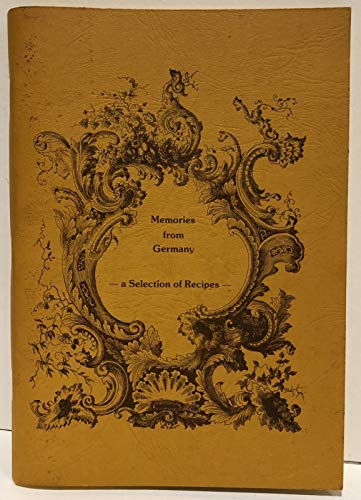 Memories from Germany : A Selection of Recipes. Revised Edition
