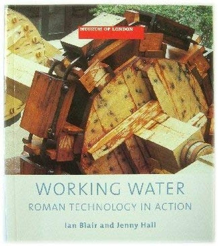Working Water : Roman technology in action
