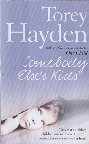 Somebody Else's Kids: They Were Problem Children No One Wanted! Until One Teache