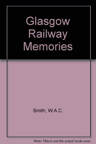 Glasgow Railway Memories
