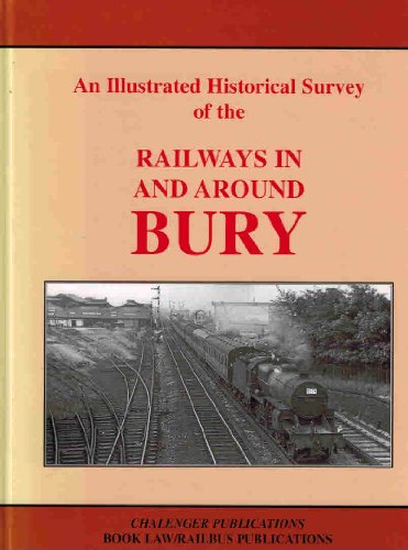 Illustrated Historical Survey of the Railways in and Around Bury