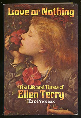 Love or nothing: The life and times of Ellen Terry