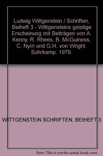 Ludwig Wittgenstein / Schriften, Beiheft 3 - Wittgensteins geistige Erscheinung mit Beiträgen von A. Kenny, R. Rhees, B. McGuiness, C. Nyíri und G.H. von Wright. Suhrkamp. 1979.