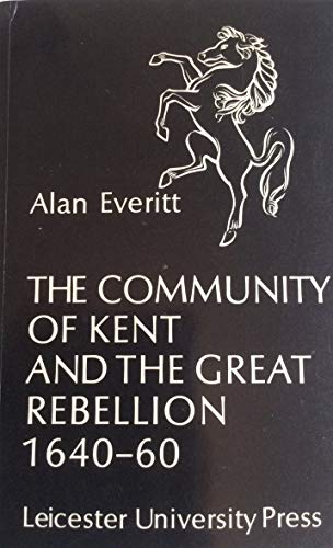 The Community of Kent and the Great Rebellion, 1640-60