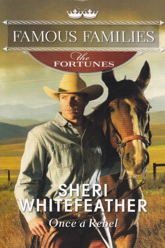 Once a Rebel (Famous Families: The Fortunes)