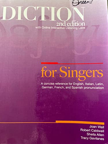 Diction for Singers 2nd Ed: A Concise Guide to English, Italian, Latin, German, French, and Spanish Pronunciation