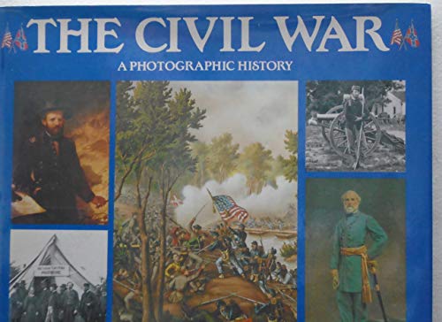 THE CIVIL WAR: A PHOTOGRAPHIC HISTORY.
