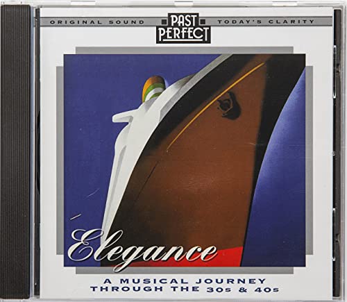 Elegance: Vintage Songs from the 1930s & 40s on CD. Yesterday's Sound And Today's Clarity, Restored from the original recordings by Past Perfect