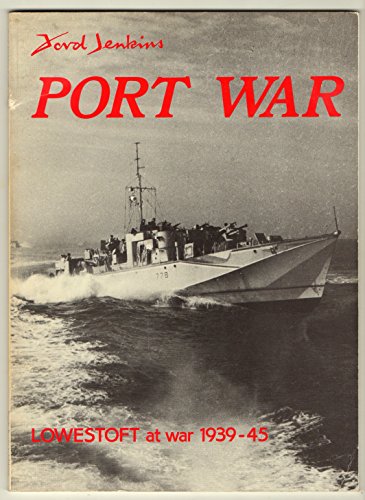 PORT WAR Lowestoft at War 1939 - 45